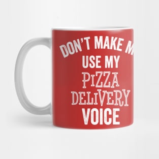 Funny Pizza Delivery Driver Sarcastic Gift Mug